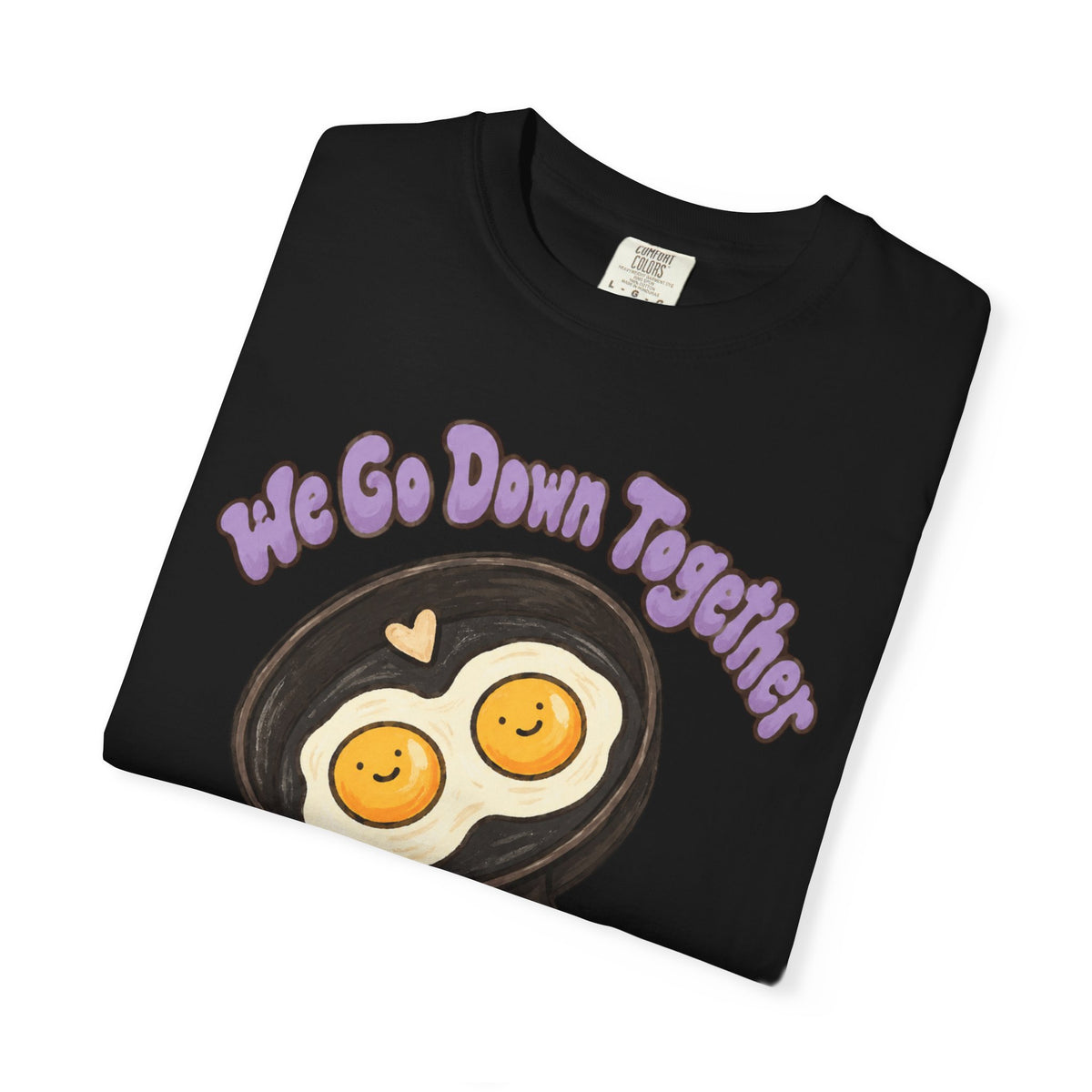 ''We Go Down Together'' besties t-shirt
