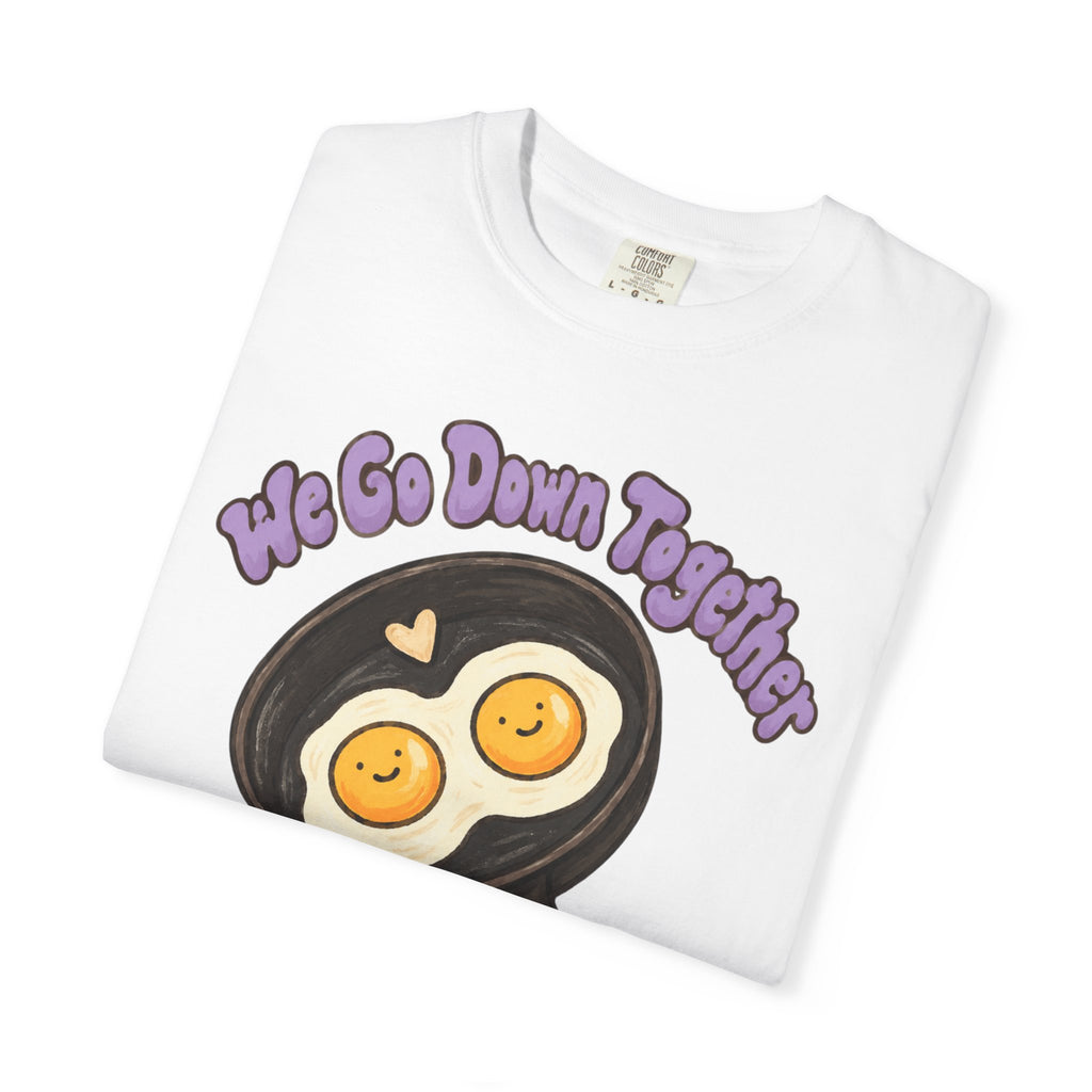 ''We Go Down Together'' besties t-shirt